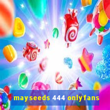 mayseeds 444 onlyfans